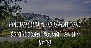 Holiday Inn Club Vacations South Beach Resort, an IHG Hotel Review - Myrtle Beach , United States of