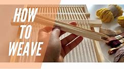 How to Weave | Weaving for Beginners