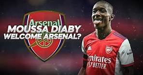 Moussa Diaby - Welcome to Arsenal? Full Season Show - 2022ᴴᴰ