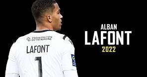 Alban Lafont ► Full Season Show ● 2022