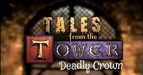 Tales From The Tower - Deadly Crown - Full Documentary