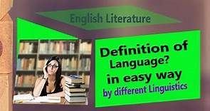 Definition of Language । Language & meaning by different linguist : explanation of language