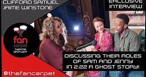 EXCLUSIVE Interview: Jaime Winstone + Clifford Samuel | 2:22 - A Ghost Story (The Fan Carpet)