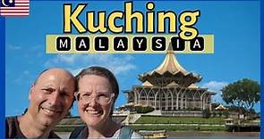 𝗞𝗨𝗖𝗛𝗜𝗡𝗚 𝗠𝗔𝗟𝗔𝗬𝗦𝗜𝗔 - We Came To Kuching To See If We Could Live Here