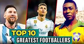 Top 10 Greatest Footballers of All Time: Who's Number One? | Top 10 Greatest
