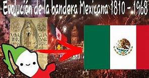 Evolución de la bandera Mexicana 1810 - 1968 (En 130 segundos)