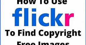 How To Use Flickr To Find Copyright Free Images