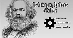 The Contemporary Significance of Karl Marx