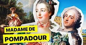 L'Histoire de Madame de Pompadour, Marquise et Maîtresse du Roi Louis XV ⚜️