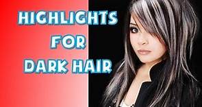 Top Highlights for Dark Hair Women