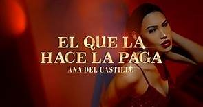 Ana Del Castillo - EL QUE LA HACE LA PAGA ( Video Oficial )