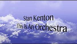 Stan Kenton: This is an Orchestra [live]