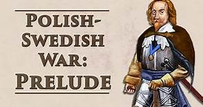 Invasion of Sweden: Prelude to the Polish-Swedish Wars 1566-1600 (Pt. 1)