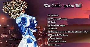Je̲t̲h̲r̲o̲ Tu̲l̲l - War Chi̲l̲d̲ (Full Albums)