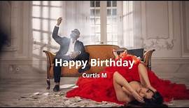 Curtis M | Happy Birthday | 2023