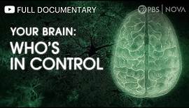 Your Brain: Who's in Control? | Full Documentary | NOVA | PBS