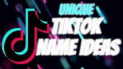Unique TIKTOK NAME IDEAS : ̗̀➛Cool & Unique Top Usernames for Tiktok