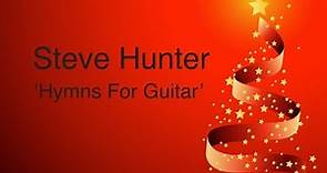 Steve Hunter ~ Hymns For Guitar