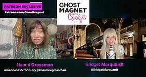 👻🧲New interview with Naomi Grossman... - Bridget Marquardt