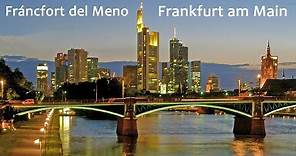 Fráncfort del Meno - Alemania HD, Frankfurt Mainhattan (spanisch version)