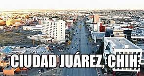 Ciudad Juárez 2020 | La Heroica Ciudad del Norte