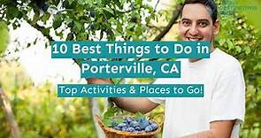 10 Best Things to Do in Porterville, CA