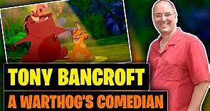 Tony Bancroft - A Warthog's Comedian