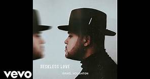 Israel Houghton - Reckless Love [Audio]