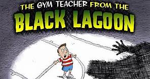 The Gym Teacher from the Black Lagoon trailer