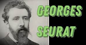 Georges Seurat Biography - French Post-Impressionist Artist