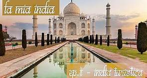 La mia India Ep.1 - L'India turistica