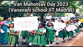 Van Mahotsav Day rally in Vana Vani matriculation school | IIT Madras | Chennai 2023 | Thulasi Raj