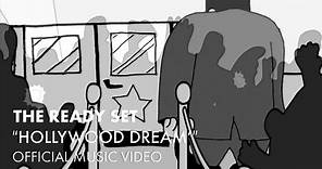 The Ready Set - Hollywood Dream [Official Music Video]