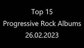 Top 15 Progressive Rock Albums (26.02.2023).