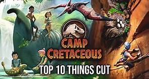 Top 10 Things CUT From CAMP CRETACEOUS!
