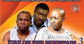 Fire on the Mountain 3 - Nigerian Nollywood Movie