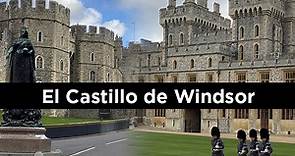 El Castillo de Windsor: guía de visita