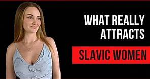 4 Things That Make You Attractive to Slavic Women