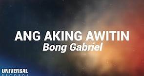 Bong Gabriel - Ang Aking Awitin (Official Lyric Video)