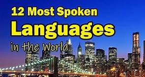 TOP 12 MOST SPOKEN LANGUAGES IN THE WORLD