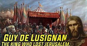 Guy de Lusignan - The king who lost Jerusalem - Baldwin IV - Saladin