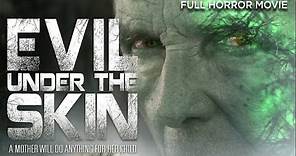 Evil Under The Skin - Full Horror Movie - Brain Damage Films