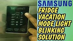 Samsung refrigerator vacation light blinking || Samsung fridge vacation indicator blinking solution.