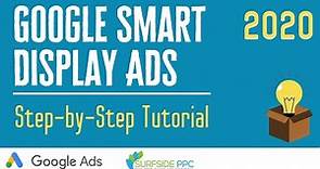 Google Ads Smart Display Campaign Tutorial Step-By-Step