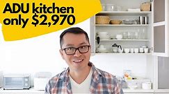 I paid $2,970 for my ADU Kitchen