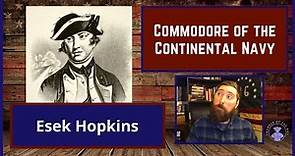 Commodore of the Continental Navy - Esek Hopkins