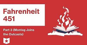 Fahrenheit 451 | Part 3 (Montag Joins the Outcasts) | Summary and Analysis | Ray Bradbury