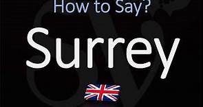 How to Pronounce Surrey? (CORRECTLY) English County Name Pronunciation