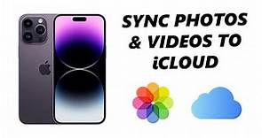 How To Sync Photos and Videos To iCloud On iPhone / iPad