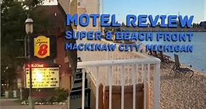 Motel Review: Super 8 Mackinaw Beach Front, Mackinaw City MI